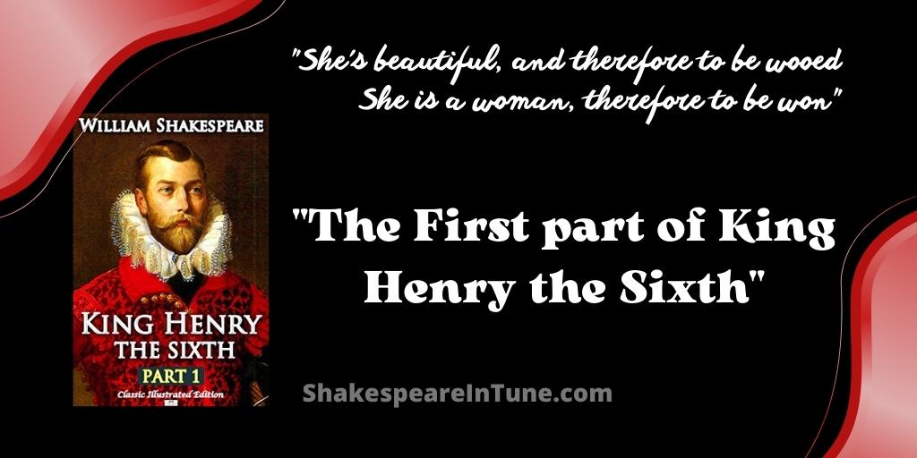 King Henry the Sixth, part 1 by William Shakespeare - List of Scenes